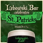 St Patrick’s Day 2020 at Lebowski Bar